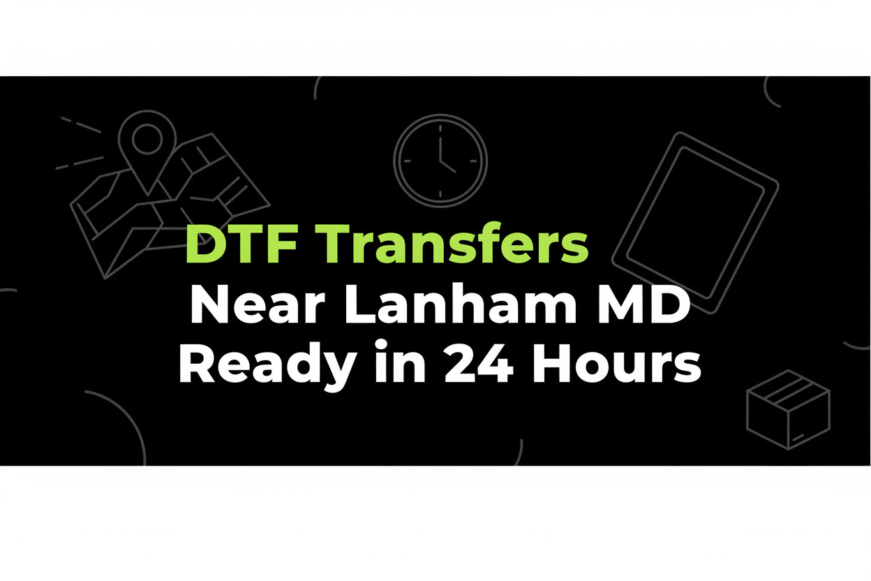 DTF Transfers Near Lanham MD