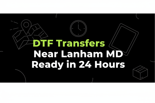 DTF Transfers Near Lanham MD