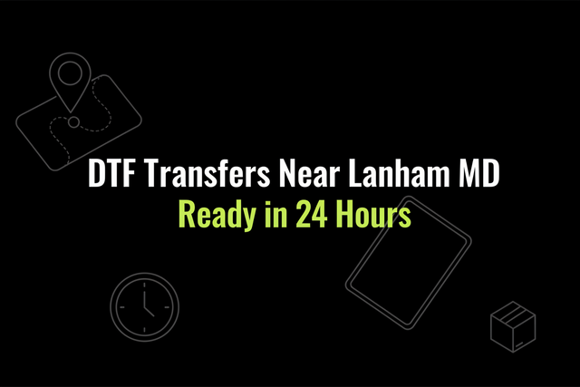 DTF Transfers Near Lanham MD