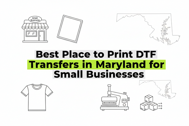 Best Place to Print DTF Transfers in Maryland for Small Businesses