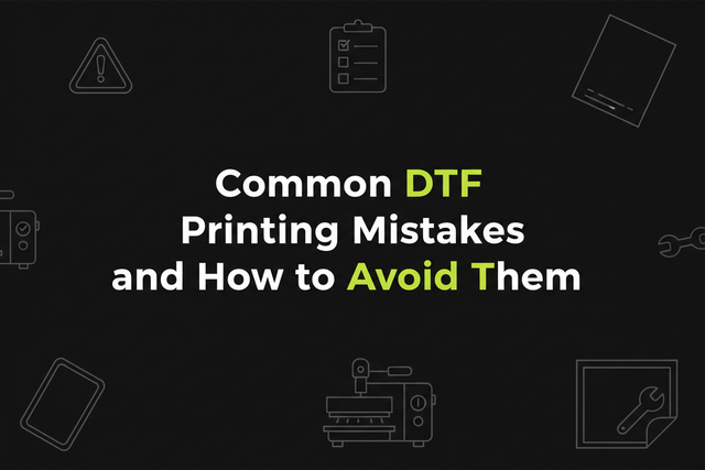 Common DTF Printing Mistakes and How to Avoid Them