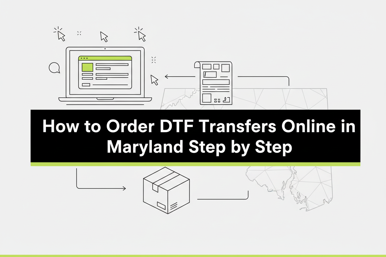 How to Order DTF Transfers Online in Maryland – Step-by-Step