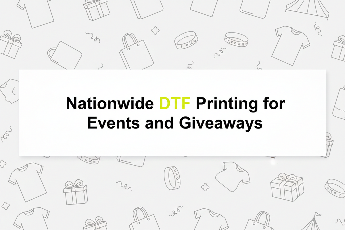 Nationwide DTF Printing for Events and Giveaways